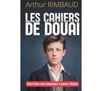 Les Cahiers de Douai - Édition en grands caractères 18 pt: Texte intégral et clés de lecture qui montrent comment un refus d'obéir a sauvé "Le Dormeur du val"