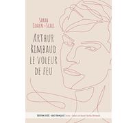 Les cahiers de Douai et Arthur Rimbaud, le voleur de feu: Inclus : Cahiers de Douai