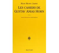 Les cahiers de Gustav Anias Horn: Après qu'il eut atteint quarante-neuf ans: 1
