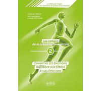Les cahiers de la préparation mentale: Tome 2, Connaître ses émitions, maîtriser son stress et ses émotions