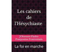Les cahiers de l'Hésychiaste (2026) T.I: Cahier de Formation spirituelle