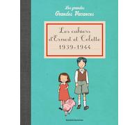Les cahiers d'Ernest et Colette 1939-1944: Les grandes Grandes Vacances