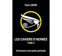 Les cahiers d'Hermès - Tome 2: Chroniques d'une quête spirituelle