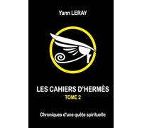 Les cahiers d'Hermès - Tome 2: Chroniques d'une quête spirituelle