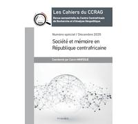 Les cahiers du CCRAG: Numéro spécial : Société et mémoire en RCA