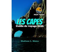 LES CAPES Guide de voyage 2026: Explorez la Basse-Californie, les plages, les lieux d'aventure et la culture locale du Mexique