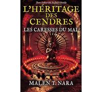 Les Caresses du Mal: L'Héritage des Cendres (saga de dark Fantasy)