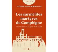 Les carmélites martyres de Compiègne: Pour la paix de l’Église et de l’État