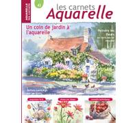 Les carnets aquarelle n°43: Un coin de jardin - 15 modèles expliqués étape par étape