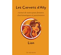 Les Carnets d'Ally - Lion: Carnet de notes intuitif et inspirant