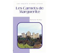 Les Carnets de Marguerite: Une Enquête d'Emma Latour