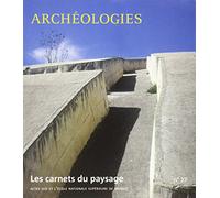 Les carnets du paysage n° 27 - Archéologies