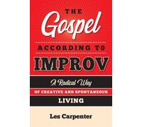 Les Carpenter The Gospel According to Improv (Tascabile)