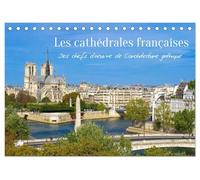 Les cathédrales françaises - Des chefs-d'oeuvre de l'architecture gothique (Calendrier de bureau 2027 DIN A5 vertical), CALVENDO calendrier mensuel: ... chefs-d'oeuvre de l'architecture gothique.