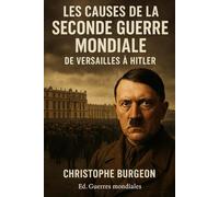 Les causes de la Seconde Guerre mondiale: De Versailles à Hitler