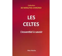 Les Celtes : L'essentiel à savoir: 2