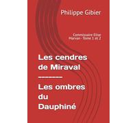 Les cendres de Miraval - Tome 1 Les ombres du Dauphiné - Tome 2: Commissaire Elise Marvan - Tome 1 et 2