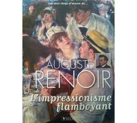 Les cent chefs-d'oeuvre de Auguste Renoir l'impressionnisme flamboyant