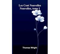 Les Cent Nouvelles Nouvelles, Tome I