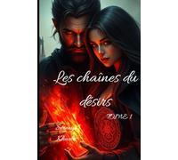 Les chaînes du désir: Tome 1