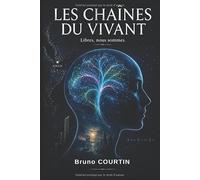 LES CHAÎNES DU VIVANT: Libres, nous sommes.