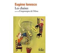 Les Chaises: Farce Tragique Suivi De L'Impromptu De L'Alma Ou Le Cameleon Du Berger: Farce tragique suivi de L'impromptu de l'Alma ou Le caméléon du berger