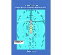 Les Chakras: Centres de la transformation de l'être humain
