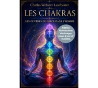 LES CHAKRAS: LES CENTRES DE FORCE DANS L’HOMME