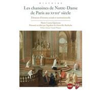 Les chanoines de Notre-Dame de Paris au XVIIIe siècle: Eléments d'histoire sociale et institutionnelle