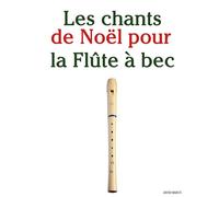 Les chants de Noël pour la Flûte à bec