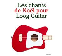 Les chants de Noël pour la Guitare Loog