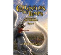 Les Chasseurs du Temps: et l’Épée des Âges - Tome 4