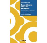 Les châtiments corporels de l'enfant: Une forme élémentaire de la violence