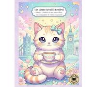 Les chats Kawaii à Londres: Colorier la ville et ses merveilles en compagnie de chats craquants