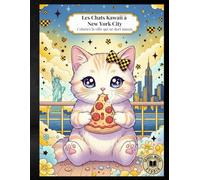 Les Chats Kawaii à New York: Coloriez la ville qui ne dort jamais