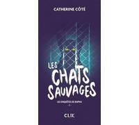 Les chats sauvages: Tome 1, Les chats sauvages