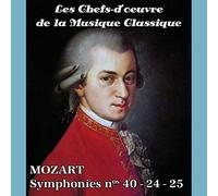 Les chefs-d'oeuvre de la musique classique - MOZART - Symphonies nos 40-24-25