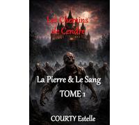 Les Chemins de Cendre: La Pierre et le Sang