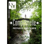 Les chemins de Compostelle: Préparer son chemin