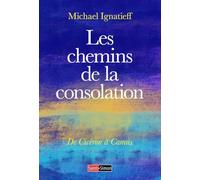 Les chemins de la consolation: De Cicéron à Camus