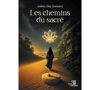 Les chemins du sacré: Journal d'un parcours d'éveil spirituel