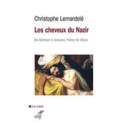 Les cheveux du Nazir: De Samson à Jacques, frères de Jésus