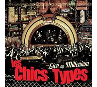 Les CHICS TYPES - Live au Millenium