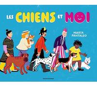 Les chiens et moi: Quinze-mille ans d'amitié