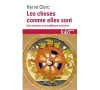 Les choses comme elles sont: Une initiation au bouddhisme ordinaire