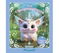 Les Choupimagiques - Attention : animaux trop mignons ! (Preciosa)