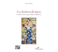 Les chrétiens du Japon: Condensé historique et figures édifiantes