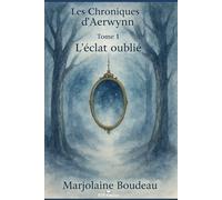 Les Chroniques d'Aerwynn: Rédemption - Tome 1 : L'Eclat oublié