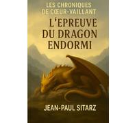 Les chroniques de Cœur-Vaillant: L'Épreuve du Dragon Endormi