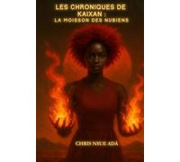 LES CHRONIQUES DE KAIXAN : LA MOISSON DES NUBIENS